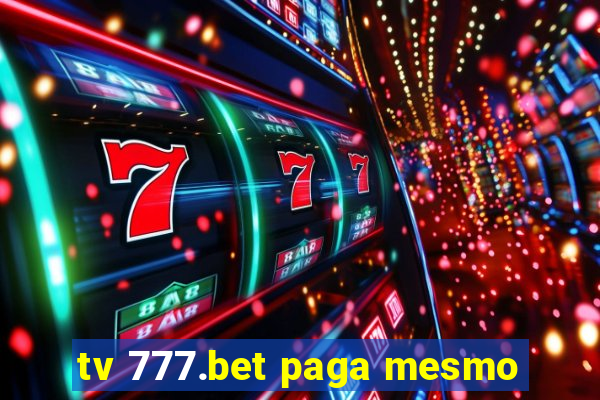 tv 777.bet paga mesmo